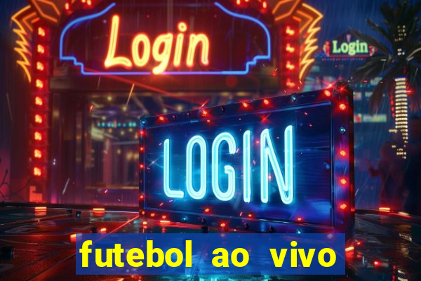 futebol ao vivo max tv